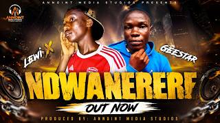 Download lagu NDWANERERE_ LEWI X GEESTAR