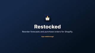 Restocked: Reorder forecasts and purchase orders | Shopify app walkthrough