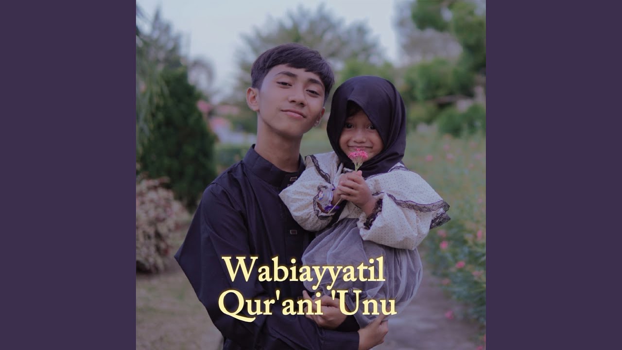 Wabiayatil Qur'ani 'Unu