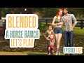 Our New Life as a Blended Family || Blended: A Horse Ranch Let's Play 🐎 Episode 1