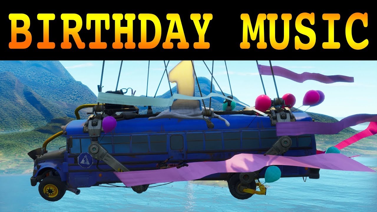 New Birthday Battle Bus Music Fortnite Battle Royale