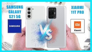 Samsung Galaxy S21 5G vs Xiaomi 11T PRO | Full Specifications Comparison