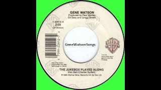 Gene Watson - The Jukebox Played Along (45 Single)