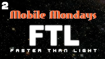 FTL: Faster Than Light Gameplay and Commentary Part 2 (Mobile Mondays Week 1)