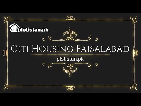 Citi Housing Faisalabad Phase 2 - New Development Update - Plotistan.pk