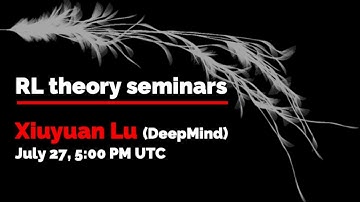 RL Theory Seminar: Xiuyuan Lu