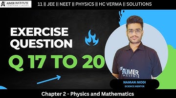 11 Physics HC V Solutions | Chapter 2 Physics and Mathematics - Exercise Q 17 to 20 | JEE/NEET