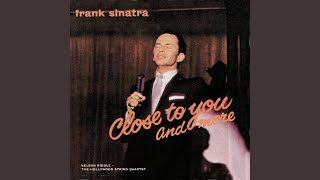 Video thumbnail of "Frank Sinatra - Close To You (1999 Remastered)"