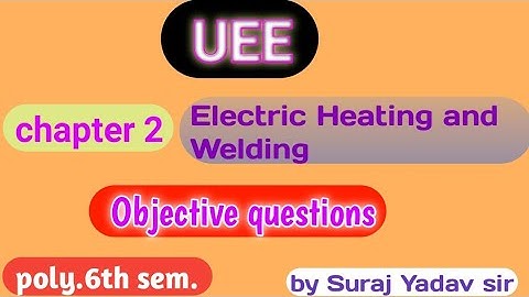 UEE//Electric Heating And Welding Objective Questions in hindi//uee by suraj sir//#study mega point