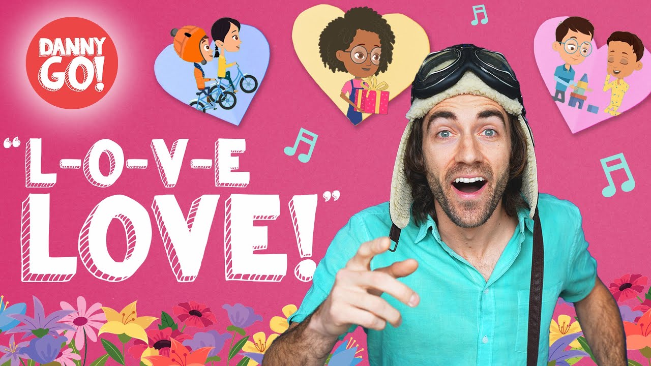 L O V E Love  Danny Go Valentines Day Songs for Kids