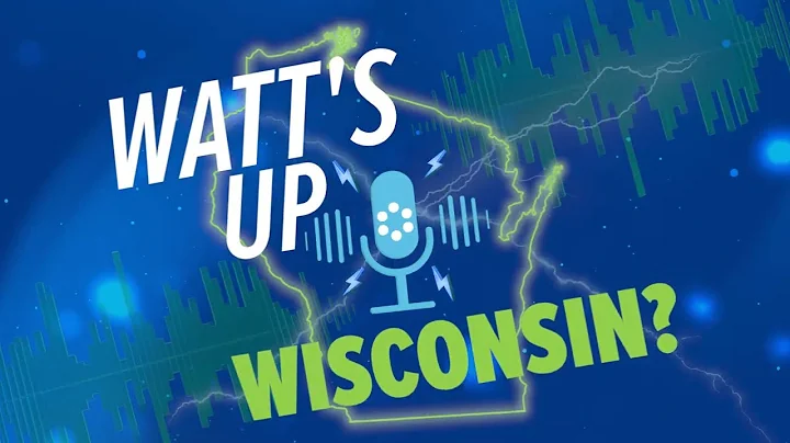 "Watt's Up, Wisconsin?" Episode 6 - Home Energy Rebates Delivering More Savings for Homeowners
