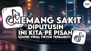 DJ MEMANG SAKIT DIPUTUSIN X INI KITA PE PISAH STYLE TRABAS ( SLOWED \u0026 REVERB ) VIRAL TIKTOK 2025