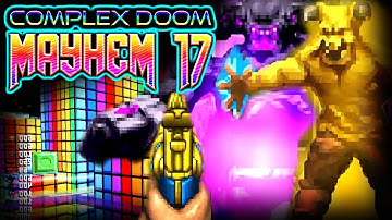 Doom And Rainbows! | Mayhem 17 Map 21-23 | Complex Doom/LCA/Clusterfuck