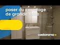 Comment poser du carrelage de grande taille - Castorama