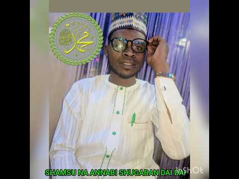 SHAMSU NA ANNABI SHUGABAN DAI DAI