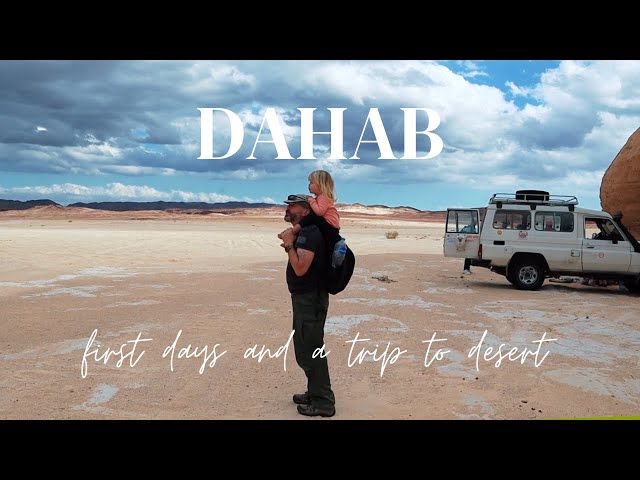 Travel vlog - First days in Dahab and a trip to the Sinai desert