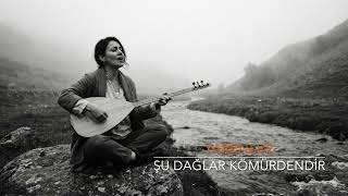 Yarenler - Şu Dağlar Kömürdendir