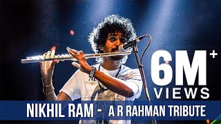 Nikhil Ram - A. R.  Rahman Tribute Medley - Amazing Flute Instrumental (Official Video)