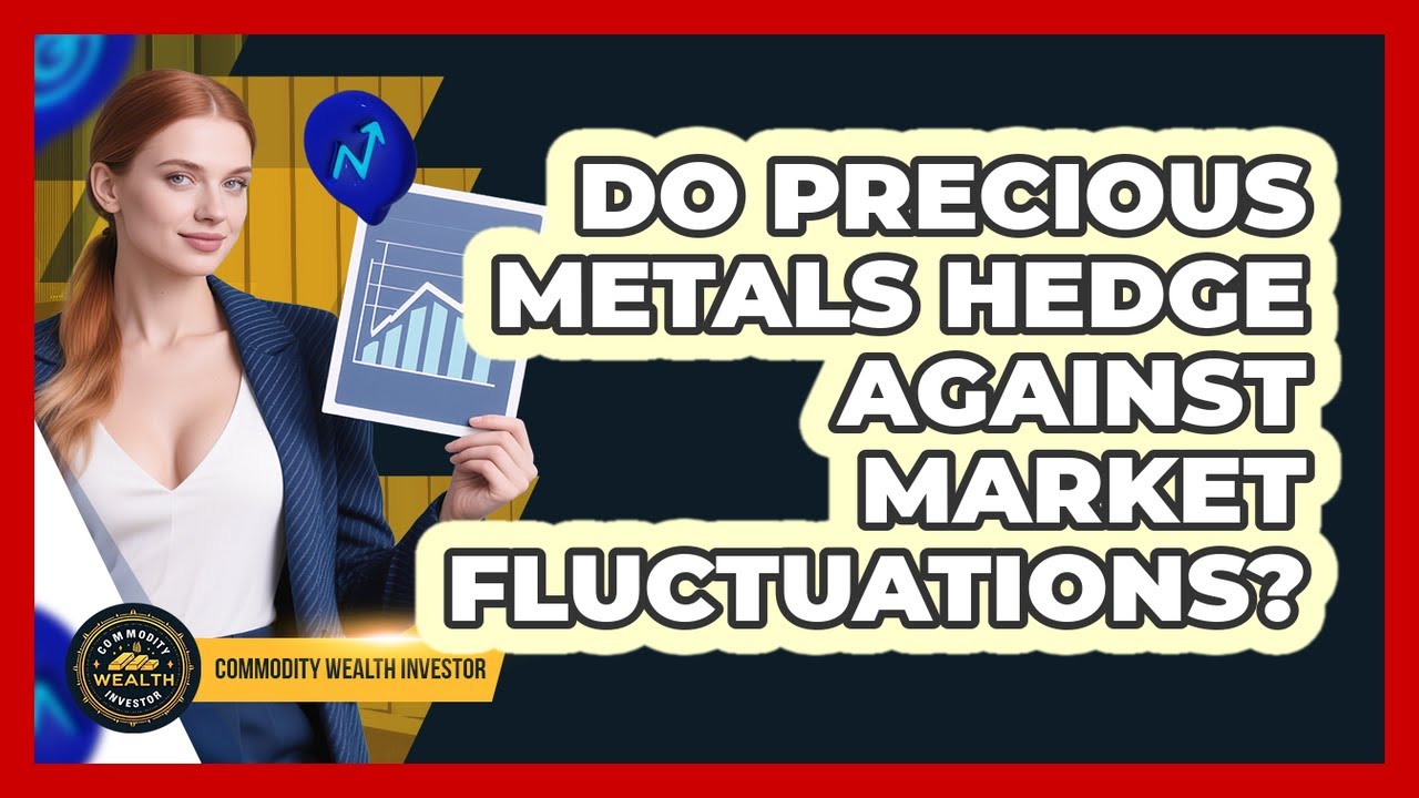 Do Precious Metals Hedge Against Market Fluctuations?