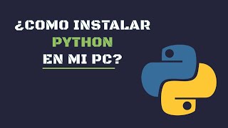 ¿Cómo instalar Python en mi PC? 💻 - Python desde 0