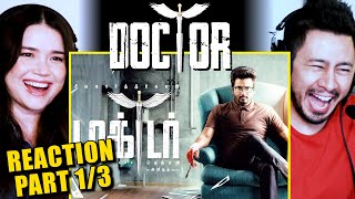 DOCTOR | Movie Reaction Part 1! | Sivakarthikeyan | Nelson Dilipkumar | Anirudh | Vinay | Yogi Babu