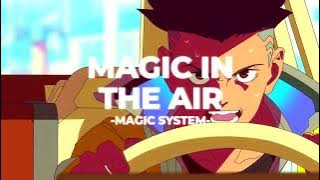 ✨Magic In The Air - Magic System (Slowed Reverb)