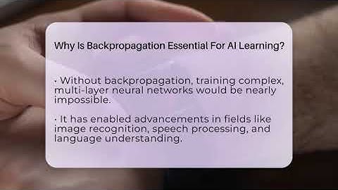Why Is Backpropagation Essential For AI Learning? - Talking Tech Trends