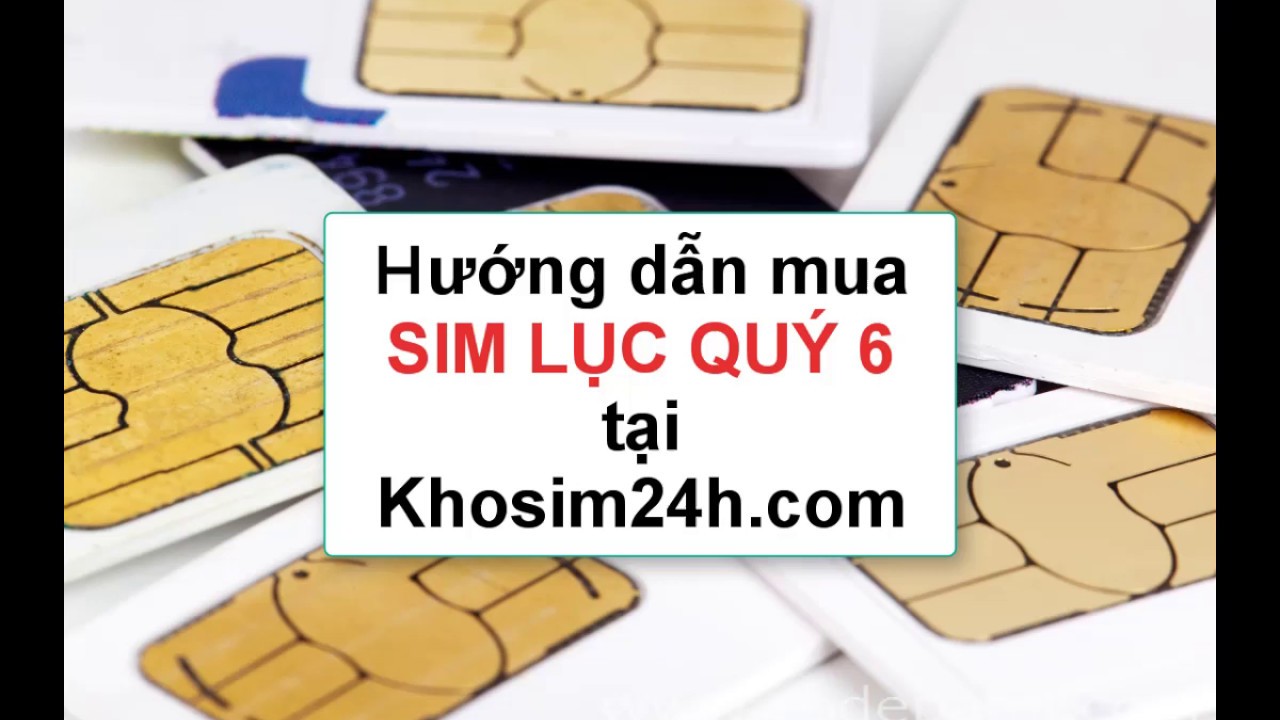 Hướng Dẫn Mua Sim Lục Quý 6 Số đẹp Tại Khosim24hcom Youtube