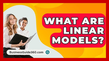 What Are Linear Models? - BusinessGuide360.com