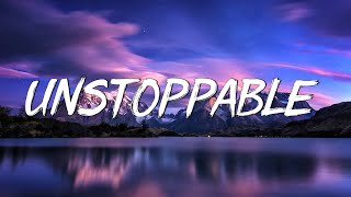 Unstoppable - Sia (Lyrics) || Cheap Thrills, Chandelier, Dusk Till Dawn - [MIX LYRICS]