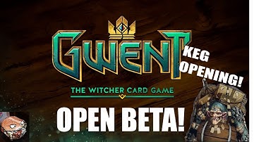 GWENT: Open Beta - Keg openings!