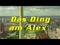 Das ding am alex  planung und bau des berliner fernsehturms doku 1994