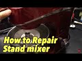 How to repair stand mixer cannot working?