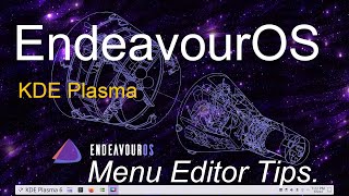 EndeavourOS - KDE Plasma 6 - KDE Menu Editor Tips.