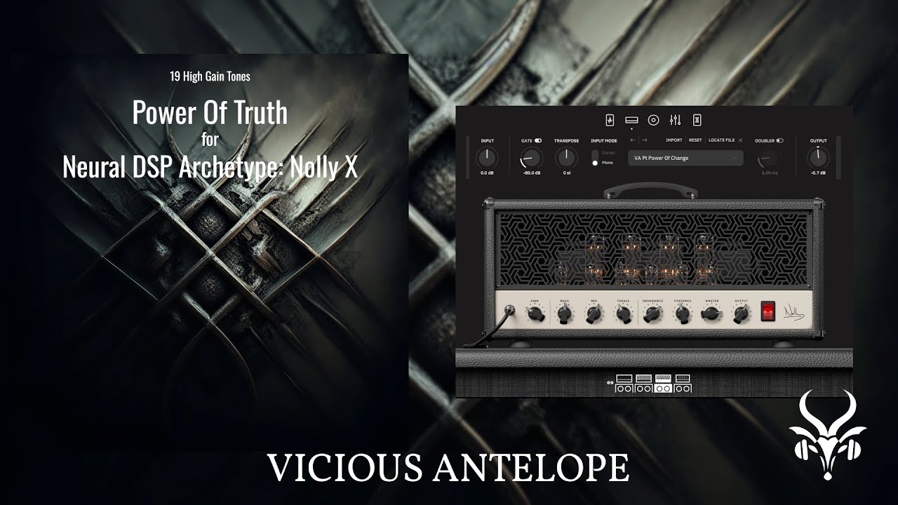 Neural DSP Nolly X High-Gain Metal Tones - Vicious Antelope Power Of Truth Presets