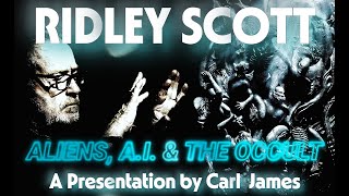 Ridley Scott: Aliens, A.I. & The Occult