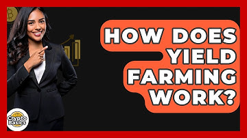 How Does Yield Farming Work? - CryptoBasics360.com