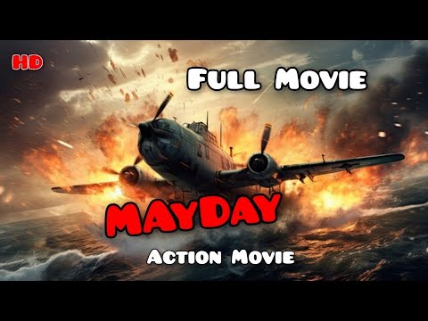 MAYDAY English Full Movie Action Thriller Drama Movies In English HD Qulity