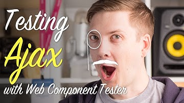 Testing AJAX with Web Component Tester -- Polycasts #37