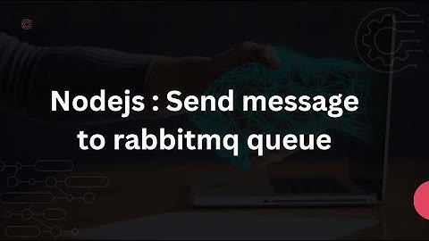 Nodejs : Send message to rabbitmq queue #rabbitmq #nodejs #messaging #nodejs