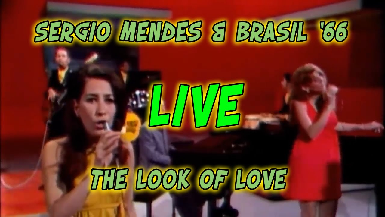 Sergio Mendes & Brasil '66 /  The Look of Love  / Lani Hall & Karen Phillip (LIVE in STEREO)