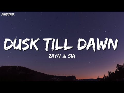 ZAYN & Sia - Dusk Till Dawn (Lyrics)