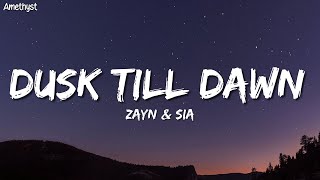 ZAYN & Sia - Dusk Till Dawn (Lyrics)