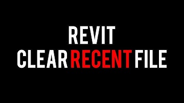 Revit: Clear Recent files