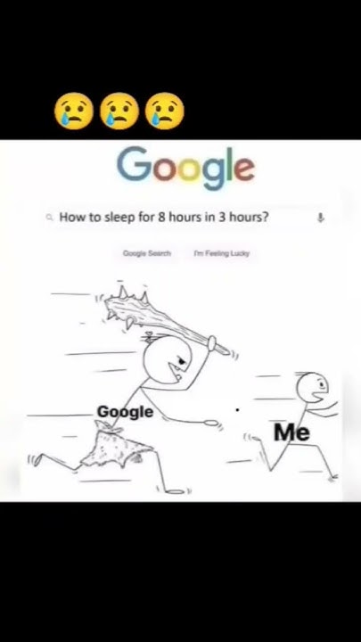 how-to-sleep-for-8-hours-in-3-hours-google-vs-me-funny