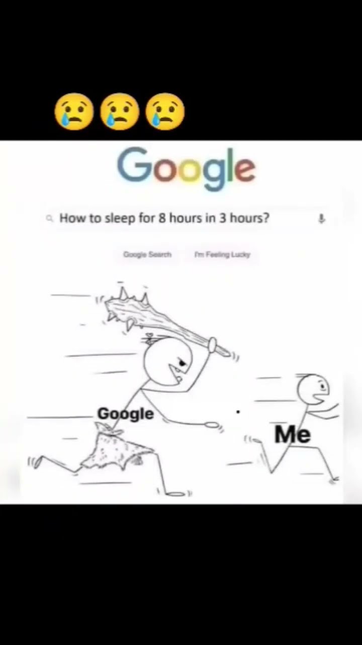 How To Sleep For 8 Hours In 3 Hours Google Vs Me Funny How To Sleep For 8 Hours In 3 Hours Google Vs Me Funny