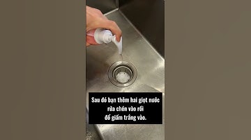 Mẹo làm sạch cống nhà bếp hiệu quả