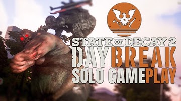 Solo Daybreak | State of Decay 2