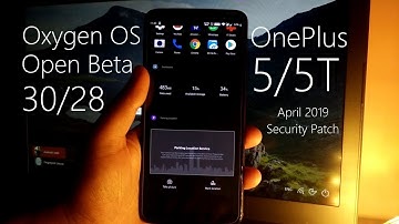 Oxygen OS | Open Beta 30/28 | OnePlus 5/5T | Parking Service | April Security Patch 2019 |