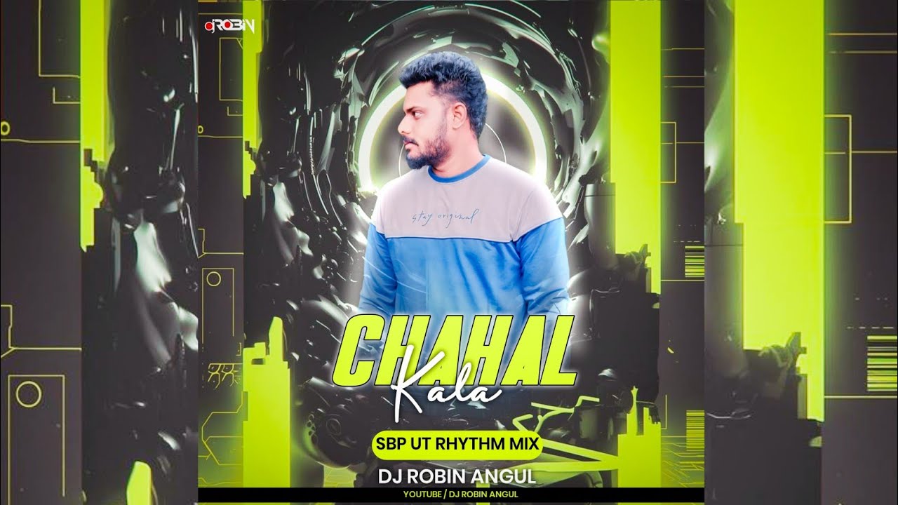 Chahal Kala ( Sbp Ut Rhythm Mix ) Dj Robin Angul
